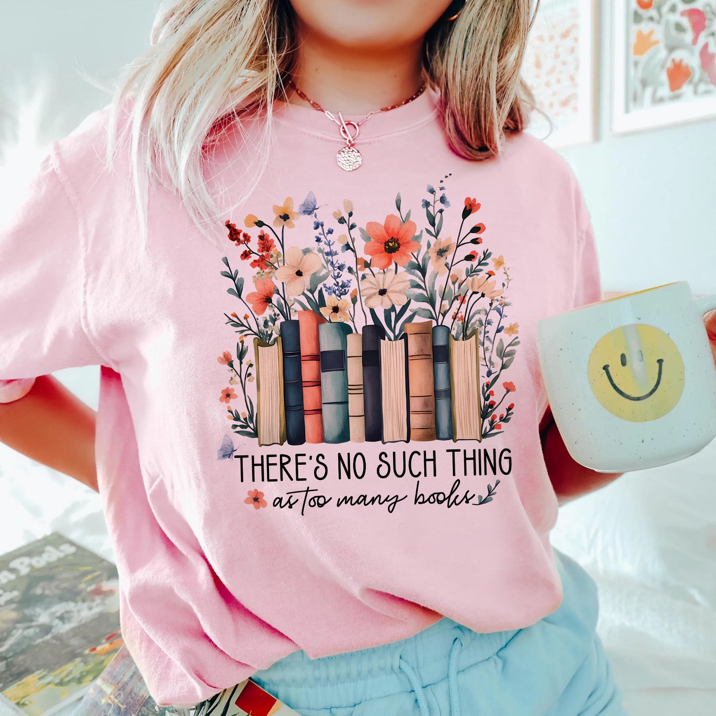 No Such Thing as Too Many Books Comfort Colors Tee