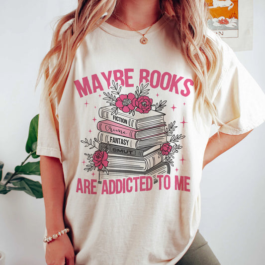 Maybe Books Are Addicted to Me Comfort Colors Graphic Tee