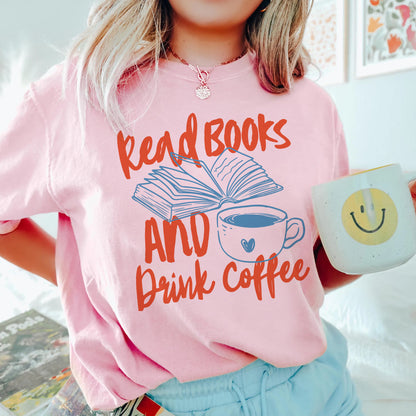 Read Books and Drink Coffee Comfort Colors T-Shirt