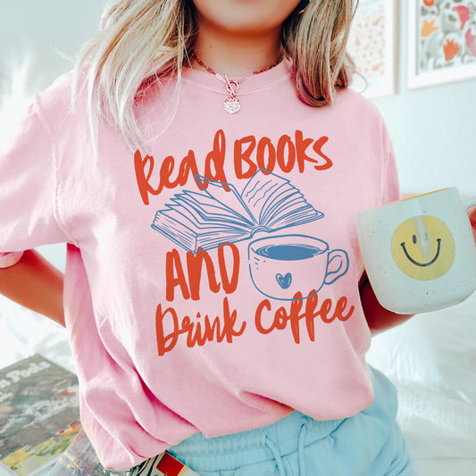 Read Books and Drink Coffee Comfort Colors T-Shirt