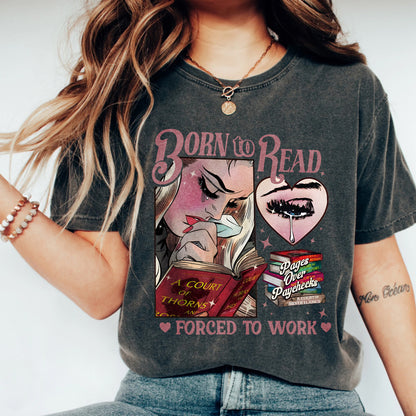 Born to Read, Forced to Work – Pages Over Paychecks Tee