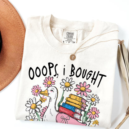 Oops Bought Books Goose Comfort Colors T-Shirt