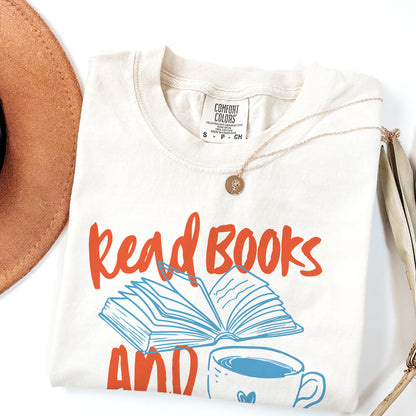 Read Books and Drink Coffee Comfort Colors T-Shirt