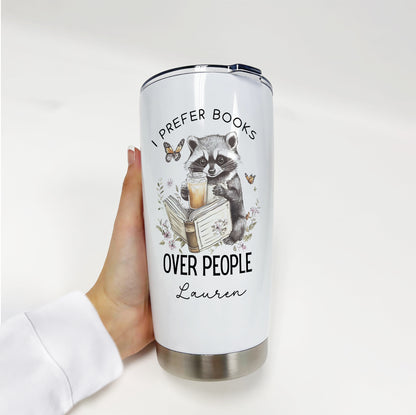 I Prefer Books Over People Tumbler | Custom Name Bookish Cup