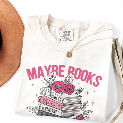 Maybe Books Are Addicted to Me Comfort Colors Graphic Tee