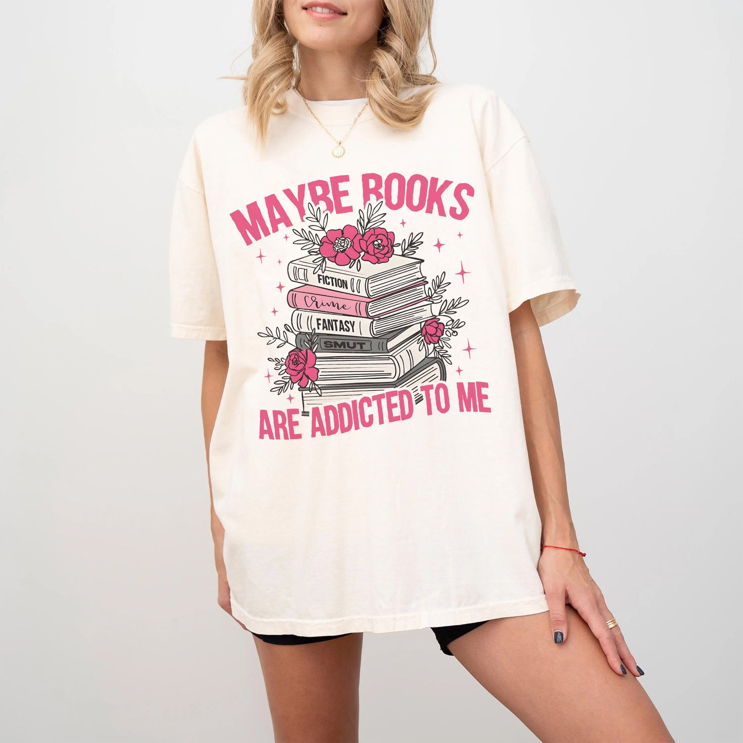 Maybe Books Are Addicted to Me Comfort Colors Graphic Tee