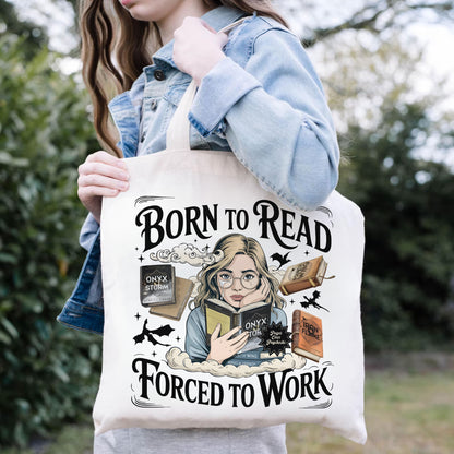 Fourth Wing Tote – Born to Read, Forced to Work Bag