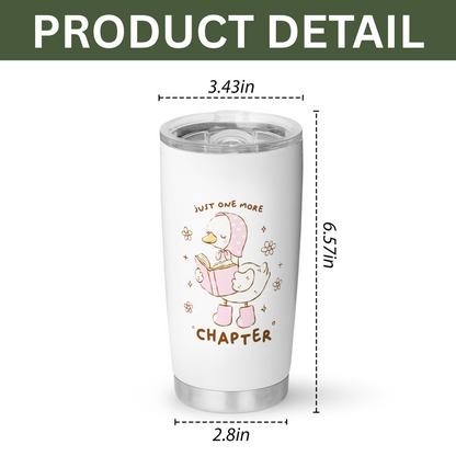 Just One More Chapter Duck Tumbler